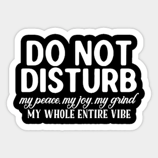 Do not disturb my vibe Sticker